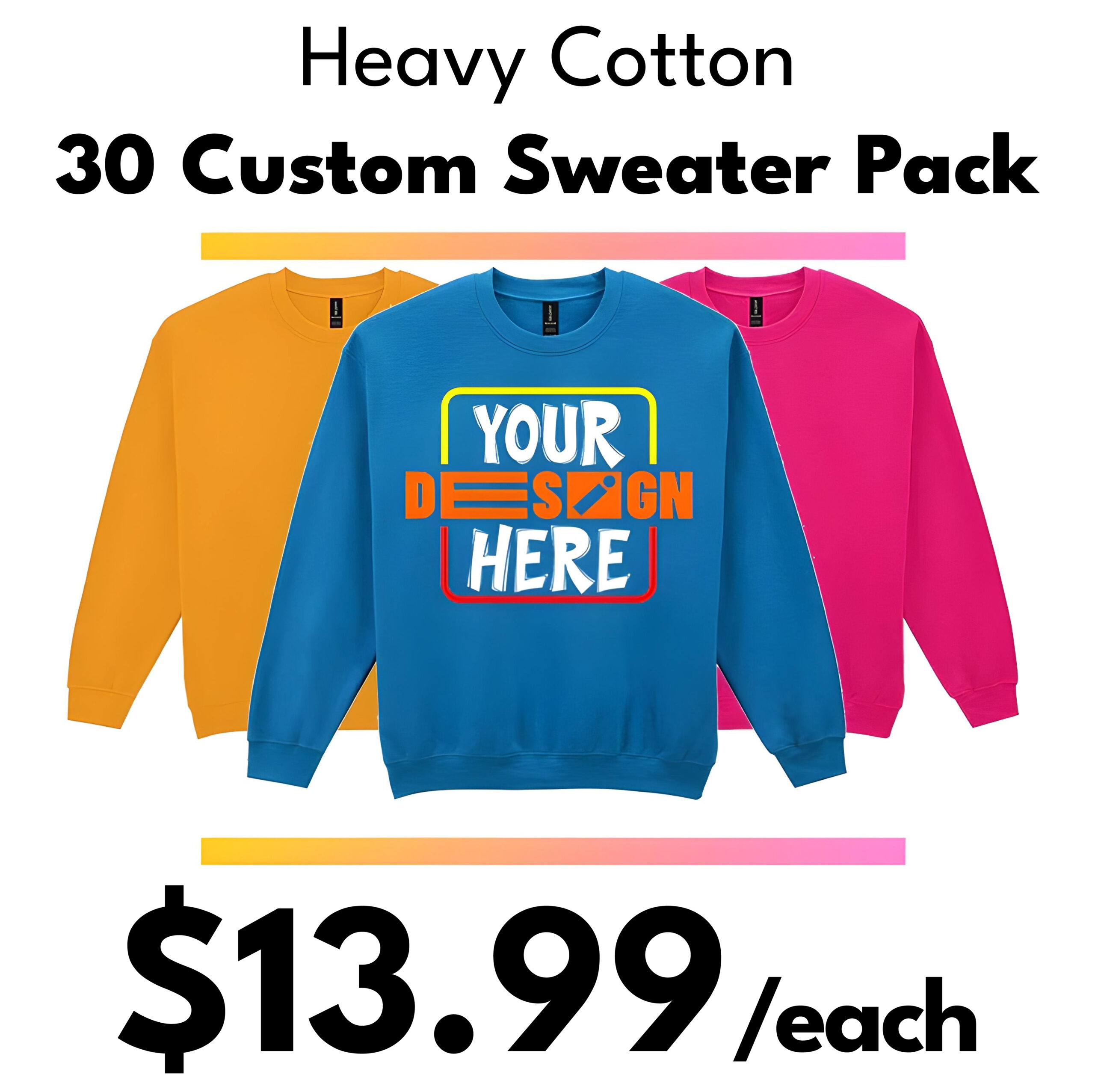 30 Custom Sweater Package Deal